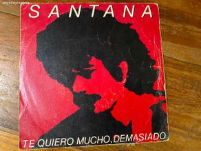 Discos de vinil: SANTANA. TE QUIERO MUCHO, DEMASIOADO / BRIGHTEST STAR. SINGLE